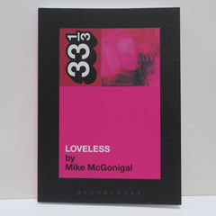 MY BLOODY VALENTINE 'Loveless' 33⅓ Book #36