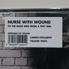 NURSE WITH WOUND 'To The Quiet Men From A Tiny Girl' YELLOW Vinyl LP